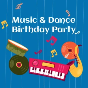 music dance birthday Music and Dance Birthday Party